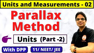 Units and Measurements Class 11 Physics Ch2  L2  Units Part2  Parallax Method  11NEET amp JEE [upl. by Ano]