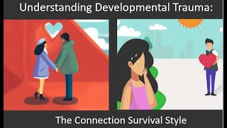 01  Understanding Developmental Trauma  The Connection Survival Style [upl. by Carita523]