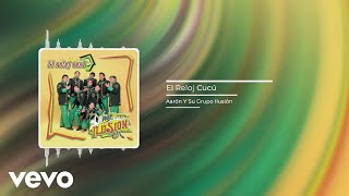 Aarón Y Su Grupo Ilusión  El Reloj Cucú Audio [upl. by Liatnahs]