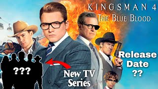 Kingsman 4 the blue blood new movie all details in hindi  kingsman new tv series details in hindi [upl. by Hannaj]