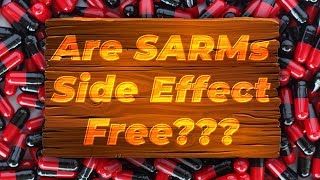 Are SARMs Actually Side Effect Free Or Are They Just As Bad As Steroids [upl. by Shaffer]