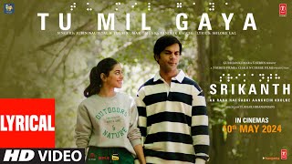 SRIKANTH TU MIL GAYA Lyrics  RAJKUMMAR RAO ALAYA JUBIN NAUTIYALTULSI KUMARTANISHK BHUSHAN K [upl. by Akenit]