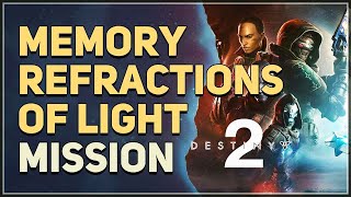 Memory Refractions of Light Destiny 2 [upl. by Aurlie]