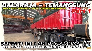 BALARAJA TO TEMANGGUNG  BEGINILAH PROSES BONGKAR MUAT BESI BAJA 🤔  MOBIL TRUK TRONTON PANJANG 😱 [upl. by Phillane]