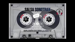 Explosión Salsera Sonotrax Vol 5 Clásico Mix Lado quotAquot [upl. by Eiznikam207]