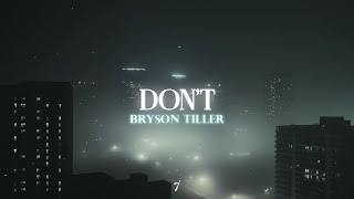 Bryson Tiller  Dont [upl. by Ardnik337]