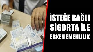 İsteğe Bağlı Sigorta İle Erken Emekli Olmak [upl. by Gilson145]