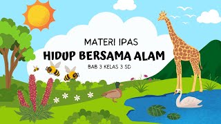 MATERI IPAS KELAS 3 SD BAB 3 quotHIDUP BERSAMA ALAMquot [upl. by Hsot]