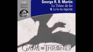 Games of Thrones Tome 9 LA LOI DU RÉGICIDE P3 [upl. by Neomah]