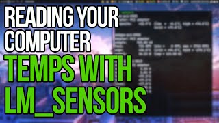 Lm Sensors Its Simple To Query Your Hardware Temps [upl. by Yrian]