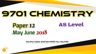 CIE AS level Chemistry 9701  S18 Q12  Fully Solved Paper  MayJune 2018 Qp 12  970112MJ18 [upl. by Okuy255]