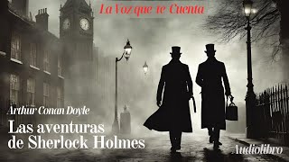 Las aventuras de Sherlock Holmes de Arthur Conan Doyle Audiolibro completo con voz humana real [upl. by Aninat199]