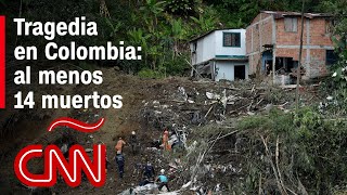 Deslizamiento de tierra en Colombia deja al menos 14 muertos [upl. by Brodeur]