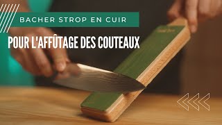 Comment affûter un couteau   BACHER strop d’affûtage en cuir et polir les couteaux [upl. by Aihcsrop]