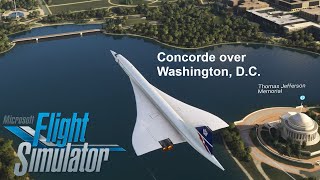 Concorde  Flight Over Washington DC  4K  Microsoft Flight Simulator  RTX 4090 [upl. by Nawiat]