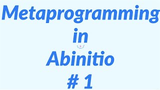 Metaprogramming in Abinitio part 1 [upl. by Sacul]