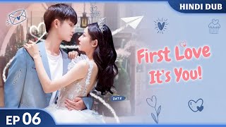 First Love Its You EP 06【HindiUrdu Audio】 Full Episode  Chinese Drama In Hindi Dubbed [upl. by Aisor]