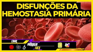 DISTÚRBIOS DA HEMOSTASIA PRIMÁRIA Distúrbios hemorrágicos Patologia geral [upl. by Ahon]