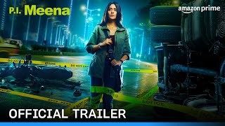 PI Meena  Official Trailer  Tanya Maniktala Parambrata Chatterjee  Prime Video India [upl. by Ecital]