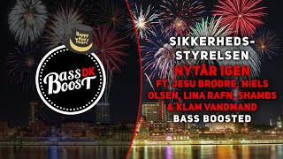 Sikkerhedsstyrelsen  Nytår Igen ft Jesu Brødre Niels Olsen amp Klam Vandmand Bass Boosted [upl. by Janeva]