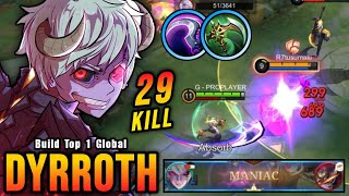 29 Kills  2x MANIAC New Dyrroth Offlane Build 100 Overpowered  Build Top 1 Global Dyrroth  MLBB [upl. by Jacky]