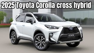 2025 Toyota Corolla cross hybrid  Review Redesign Features and price detailed [upl. by Aciamaj]