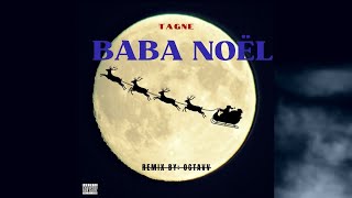 BABA NOEL x TAGNE  REMIX BY OCTAVV [upl. by Viglione]