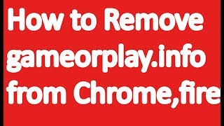 How to Remove gameorplayinfo from Chromefirefox and IE [upl. by Zwiebel]