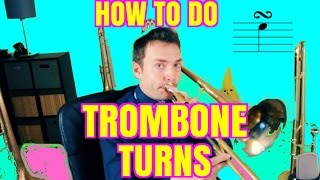 Trombone Lesson Turns  How To Do Turns On The Trombone [upl. by Idnahk804]