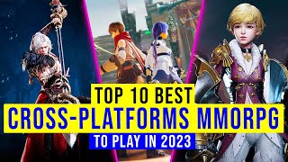 Top 10 Best CrossPlatforms MMORPG To Play In 2023 For PC Playstation and Mobile [upl. by Aurelio]