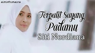 VIDEO LIRIK Siti Nordiana  Terpaut Sayang Padamu [upl. by Eihctir]