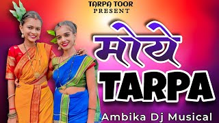 Moye Tarpa 2024🌿 Super Hit Music ✨मोये तारपा 🎹💿Ambika Dj Musical Dnh🥰 OPMUSICALTARPA [upl. by Odlaniger]