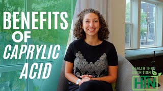 Benefits of Caprylic Acid  with Health Thru Nutrition Dietician [upl. by Lav]