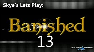 Banished LP 13  Averting a Crisis 197 Pop Skyes Lets Play Banished [upl. by Jeannine]