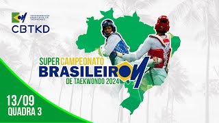 1309  Quadra 03  Super Campeonato Brasileiro de Taekwondo 2024 [upl. by Dorreg679]