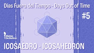 Días Fuera del Tiempo  Icosaedro  Days Out of Time  Icosahedron [upl. by Joung906]