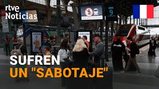 JJOO PARÍS 2024 CAOS FERROVIARIO por un quotATAQUE MASIVOquot para paralizar la ALTA VELOCIDAD  RTVE [upl. by Subir497]