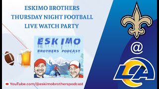 SAINTS VS RAMS Thursday Night Football watch party LIVE with The Eskimo Bros [upl. by Nnaeirelav143]