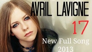 Avril Lavigne  17  New Full Song 2013  Music Video [upl. by Niwde]