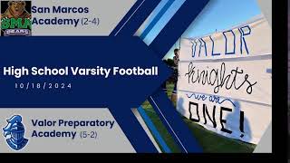 Valor Knights Varsity Football  vs San Marcos Academy 10182024 [upl. by Marjana353]