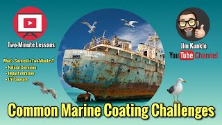 TwoMinute Lessons Common Marine Coating Challenges [upl. by Ileyan295]