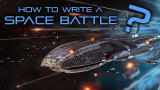 How to Write a Space Battle [upl. by Aneeh372]