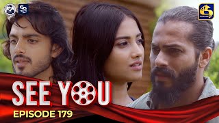 SEE YOU  EPISODE 179  සී යූ  21st November 2024 [upl. by Enimzzaj]