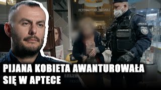 Pijana kobieta awanturowała się w aptece Policjanci szybko ją rozpoznali [upl. by Cynthea249]