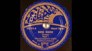 The Grosvenor Light Opera Company  quotRose Mariequot selection Parts 1 amp 2 1936 [upl. by Fabyola]