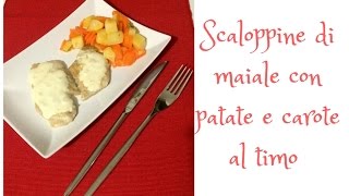 Scaloppine di maiale con patate e carote al timo [upl. by Arodnap255]