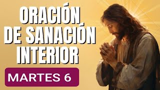 🔴 ORACIÓN DE SANACIÓN INTERIOR MARTES 6 DE AGOSTO DE 2024 [upl. by Archie567]