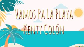 Kenty Colón  Vamos pa la Playa  Video Lyric  Trova Urbana [upl. by Nnaillij]