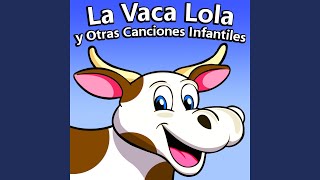 La Vaca Lola [upl. by Annair]