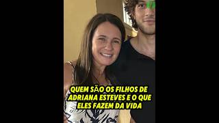 Quem são os filhos de Adriana Esteves e o que eles fazem da vida [upl. by Burnaby]